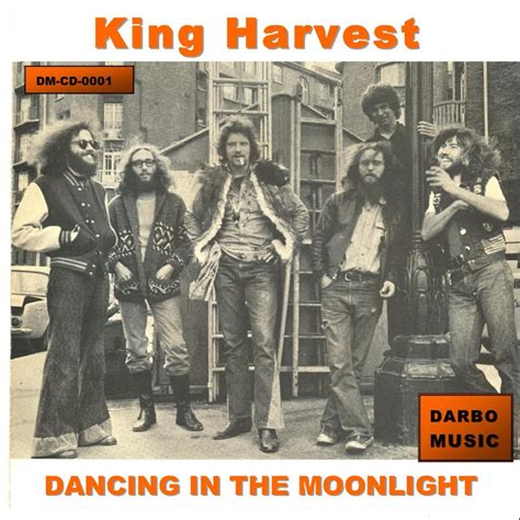 "Dancing in the Moonlight" is the title song on the 1973 King Harvest album Dancing in the Moonlight.The track was released as a single in 1972 and it reached No. 13 on the Billboard...